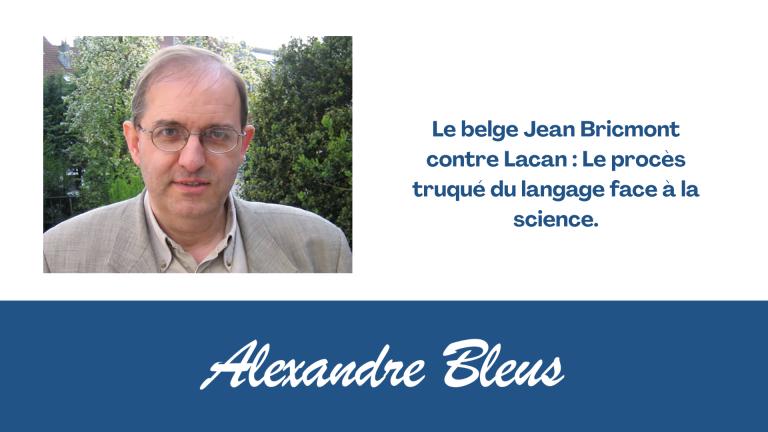Le belge Jean Bricmont contre Lacan : Le procès truqué du langage face à la science.