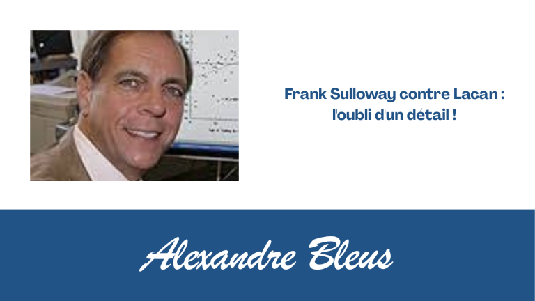 Frank Sulloway contre Lacan : l'oubli d'un détail !