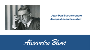 Jean-Paul Sartre contre Jacques Lacan : le match !