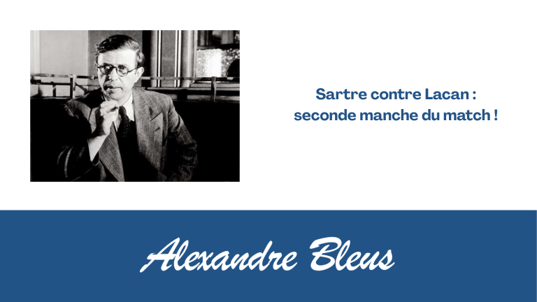 Sartre contre Lacan : seconde manche du match !