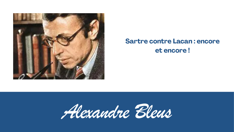 Sartre contre Lacan : encore et encore !